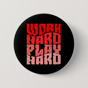 Badge Rond 5 Cm Travailler dur Jouer si dur Motivational Classic