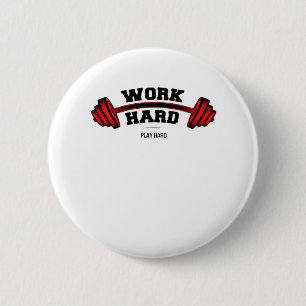 Badge Rond 5 Cm Travailler dur Jouer si dur pour les travailleurs