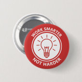 Badge Rond 5 Cm Travailler plus intelligent pas plus difficile mot (Devant & derrière)