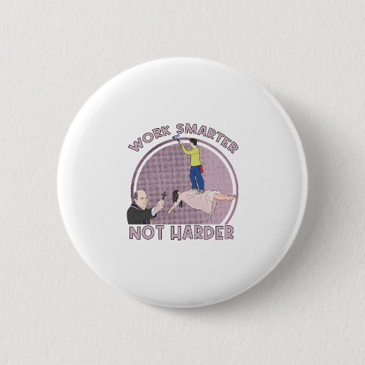 Badge Rond 5 Cm Travailler plus intelligent pas plus dur (Devant)