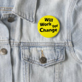 Badge Rond 5 Cm Travaillera pour le changement - conception (En situation)