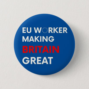 BADGE ROND 5 CM TRAVAILLEUR D'UE RENDANT LA GRANDE-BRETAGNE GRANDE