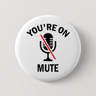 Badge Rond 5 Cm Travaillez à la maison, vous êtes à Mute, vous ête