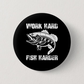 Badge Rond 5 Cm Travaillez Dur Pêche Plus Dur Pêche Pêcheur Drôle