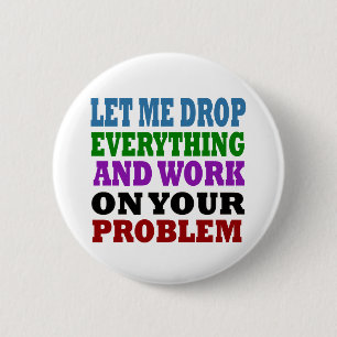 Badge Rond 5 Cm Travaillez Sur Vos Problèmes