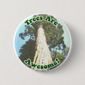 Badge Rond 5 Cm Trees are Awesome! (Devant)