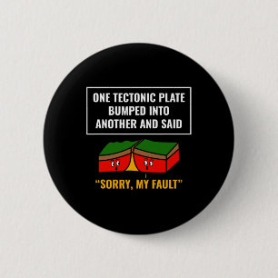 Badge Rond 5 Cm Tremblement De Terre Drôle Désolé Ma Faute Pour Le