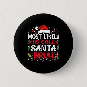 Badge Rond 5 Cm Très Probable D'Appeler Père Noël Bruh Christmas F