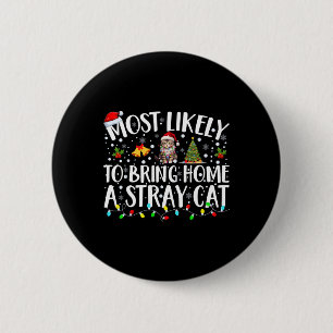 Badge Rond 5 Cm Très Probable D'Apporter À La Maison Un Chat Étran