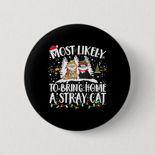 Badge Rond 5 Cm Très Probable D'Apporter À La Maison Un Chat Lâche