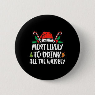 Badge Rond 5 Cm Très Probable De Boire Tout Le Whiskey Famille Chr