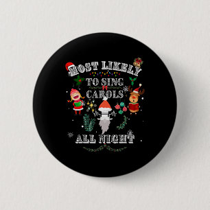 Badge Rond 5 Cm Très Probable De Chanter Des Chansons Toute La Nui