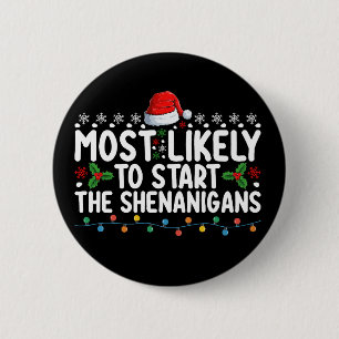 Badge Rond 5 Cm Très Probable De Commencer Le Noël Des Shenanigans