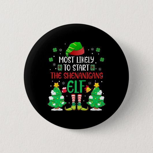 Badge Rond 5 Cm Très Probable De Commencer Les Shenanigans Elf Chr (Devant)
