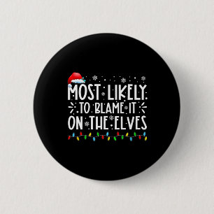 Badge Rond 5 Cm Très Probable De Le Blâmer Sur Les Elfes Fun Noël