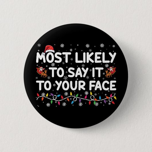 Badge Rond 5 Cm Très Probable De Le Dire À Votre Visage Drôle Noël (Devant)
