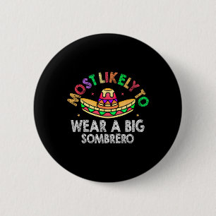 Badge Rond 5 Cm Très Probable De Porter Un Gros Sombrero Drôle Cin