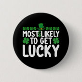 Badge Rond 5 Cm Très Probable d'obtenir Lucky St Patrick's Day Irl (Devant)