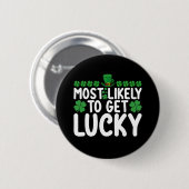 Badge Rond 5 Cm Très Probable d'obtenir Lucky St Patrick's Day Irl (Devant & derrière)