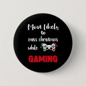 Badge Rond 5 Cm très susceptible de manquer noël pendant les jeux8 (Devant)