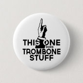 Badge Rond 5 Cm Trombone Stuff - Drôle Musique Trombone (Devant)