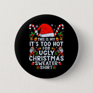 Badge Rond 5 Cm Trop Chauds Les Vilains Pulls De Noël Drôles Xmas