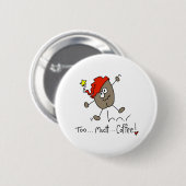 Badge Rond 5 Cm Trop de café (Devant & derrière)