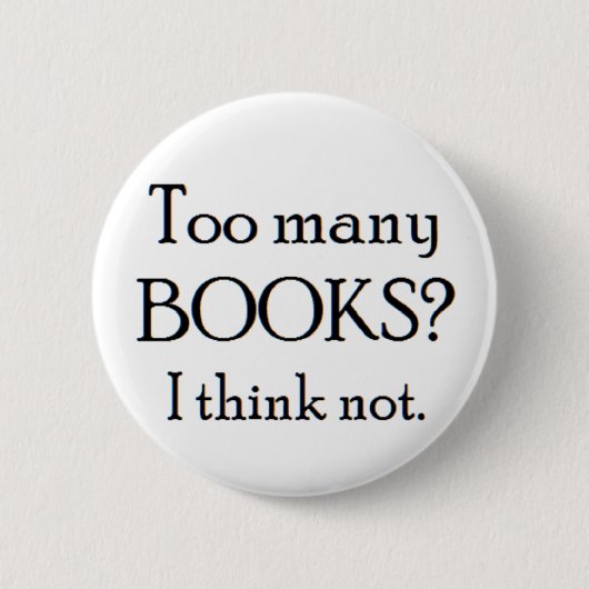 Badge Rond 5 Cm trop de livres (Devant)