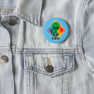 Badge Rond 5 Cm Trop gay pour la terre Drôle Alien OVNI
