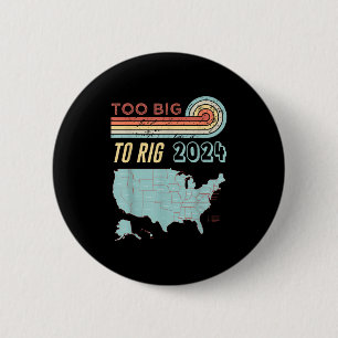 Badge Rond 5 Cm Trop Gros Pour Être Rig, Trump 2024 Drôle Citation