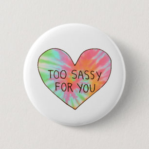 Badge Rond 5 Cm "Trop impertinent pour vous "