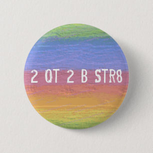 Badge Rond 5 Cm Trop mignon pour être droit - bouton