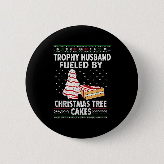 Badge Rond 5 Cm Trophy Husband Fueled By Christmas Tree Cakes Funn (Devant)