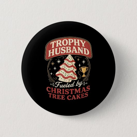 Badge Rond 5 Cm Trophy Husband Fueled By Christmas Tree Cakes Funn (Devant)