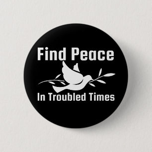 Badge Rond 5 Cm Trouver la paix dans les temps difficiles