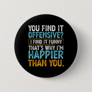 Badge Rond 5 Cm Trouvez offensant, je trouve drôle - Humour sarcas