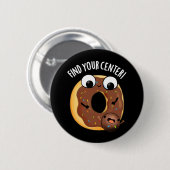 Badge Rond 5 Cm Trouvez Votre Centre Funny Donut Pun Dark BG (Devant & derrière)