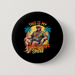 Badge Rond 5 Cm Trump 2024 Cette chemise hawaïenne Luau Costume Pa