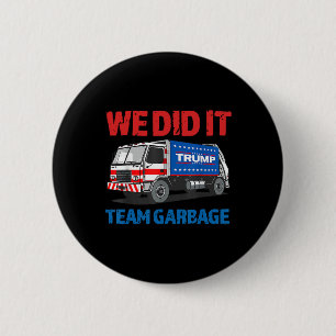 Badge Rond 5 Cm Trump 2024 Funny Truck Garbage We did It - Team Ga