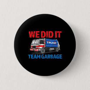 Badge Rond 5 Cm Trump 2024 Funny Truck Garbage We did It - Team Ga