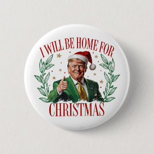 Badge Rond 5 Cm Trump 2024 Je Serai À La Maison Pour Noël Trump