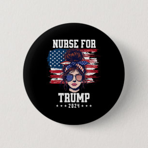 Badge Rond 5 Cm Trump 2024 Nurse Messy Bun America Drapeau América