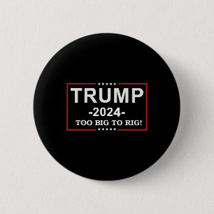 Badge Rond 5 Cm - Trump 2024, une citation amusante, trop grosse p