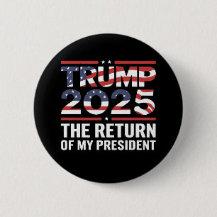 Badge Rond 5 Cm Trump 2025 Le Retour De Mon Président 47e US