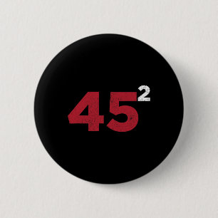 Badge Rond 5 Cm Trump 45 au carré deux mandats cadeau de réélectio