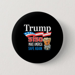 Badge Rond 5 Cm Trump 5150 rend l'Amérique encore plus drôle