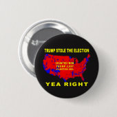 BADGE ROND 5 CM TRUMP A VOLÉ L'ÉLECTION (Devant & derrière)