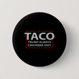 Badge Rond 5 Cm Trump abandonne toujours les échanges de tacos Mèm