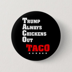 Badge Rond 5 Cm Trump abandonne toujours les tacos dans les échang
