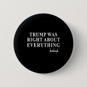 Badge Rond 5 Cm Trump avait raison sur tout les hommes au drapeau